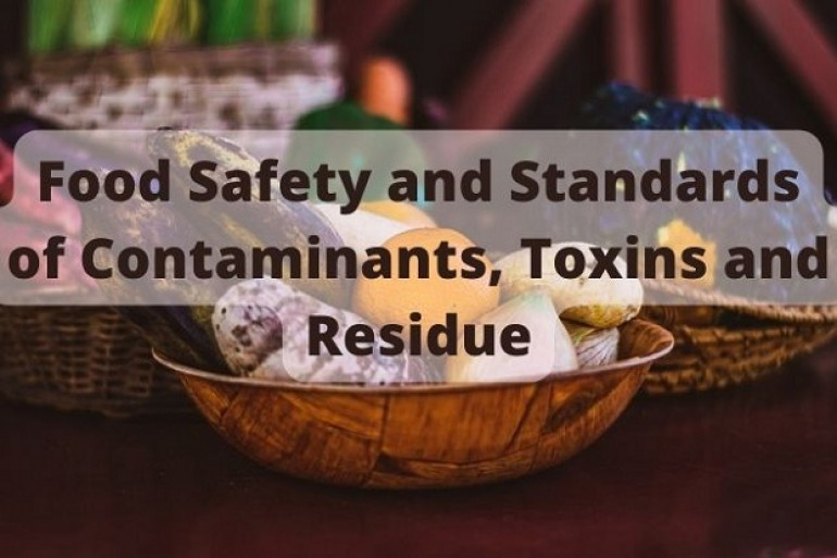 Food Safety and Standards of Contaminants, Toxins and Residues